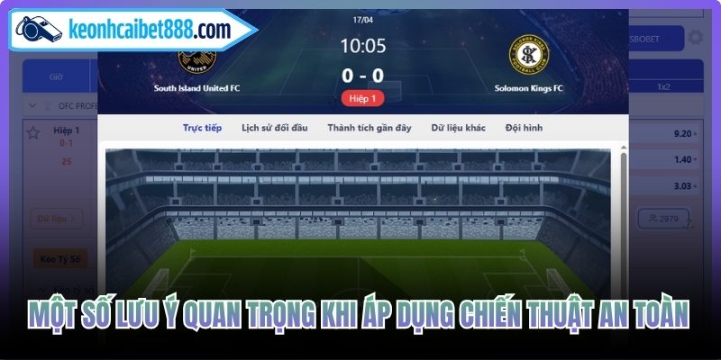 Một số lưu ý quan trọng khi áp dụng chiến thuật an toàn