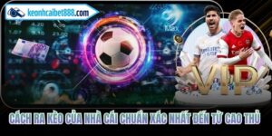 Cách Ra Kèo Của Nhà Cái
